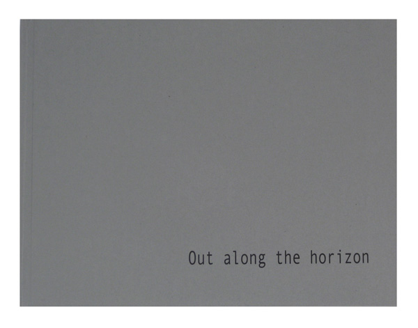 Out along the horizon