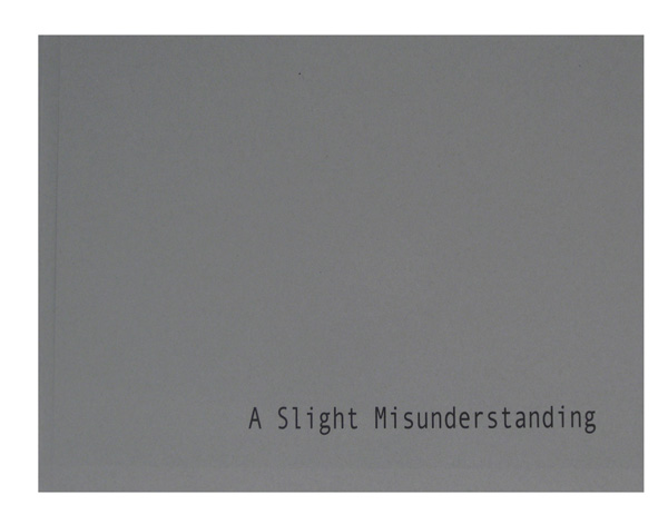 A Slight Misunderstanding